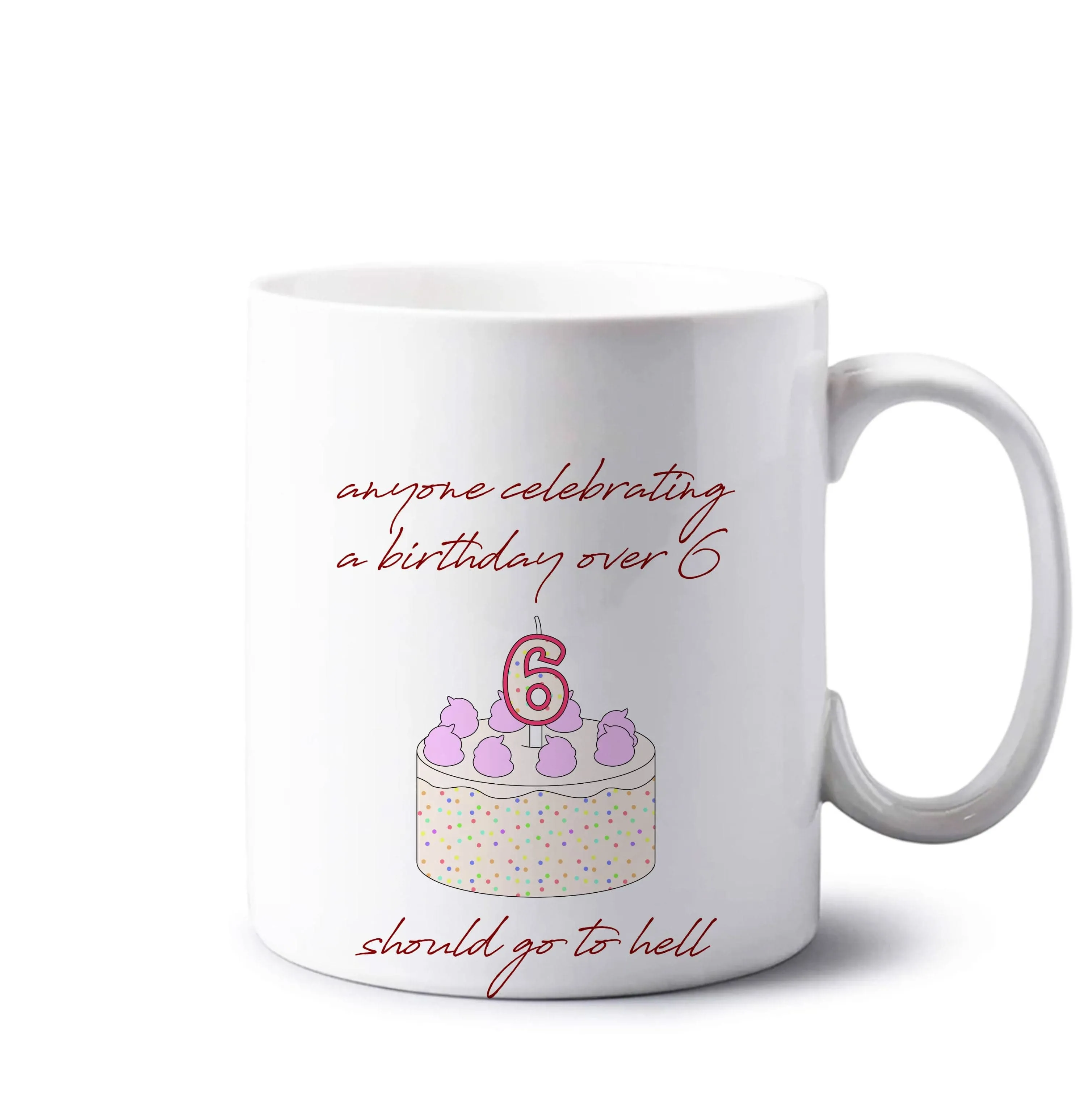 A Birthday Over 6 - B99 Mug