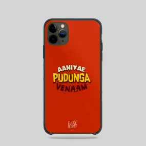 Aaniyae Pudunga Venaam Phone Case